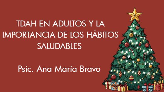 20 DICIEMBRE 12:00PM TDAH EN ADULTOS Y LA IMPORTANCIA DE LOS HÁBITOS SALUDABLES