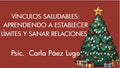 14 DICIEMBRE 7:00PM VÍNCULOS SALUDABLES: APRENDIENDO A ESTABLECER LIMITES Y SANAR RELACIONES
