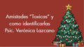 1 DICIEMBRE 7:00PM PLATICA AMISTADES "TOXICAS" Y COMO IDENTIFICARLAS