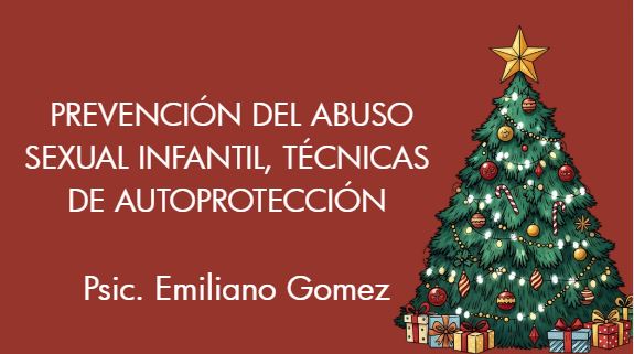 16 DICIEMBRE 6:00PM PREVENCIÓN DEL ABUSO SEXUAL INFANTIL, TÉCNICAS DE AUTOPROTECCIÓN
